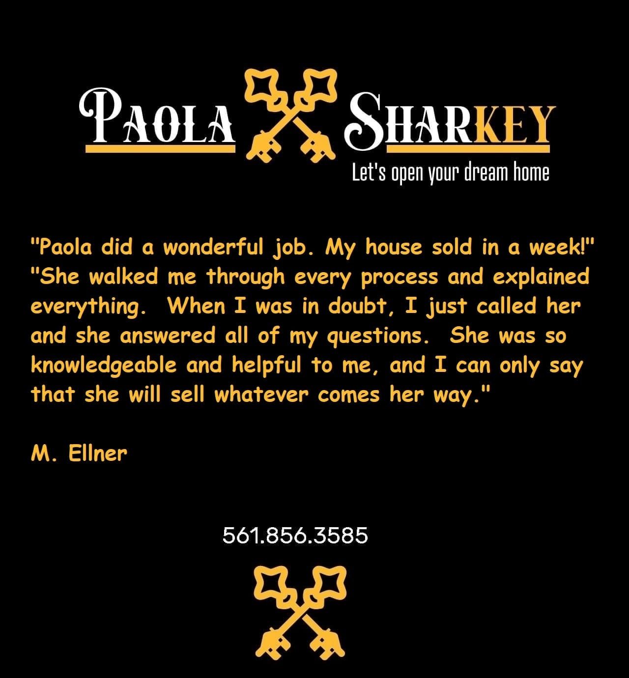Real estate advertisement. Black background, gold key logo, Paola Sharkey's name, client testimonial, and phone number.