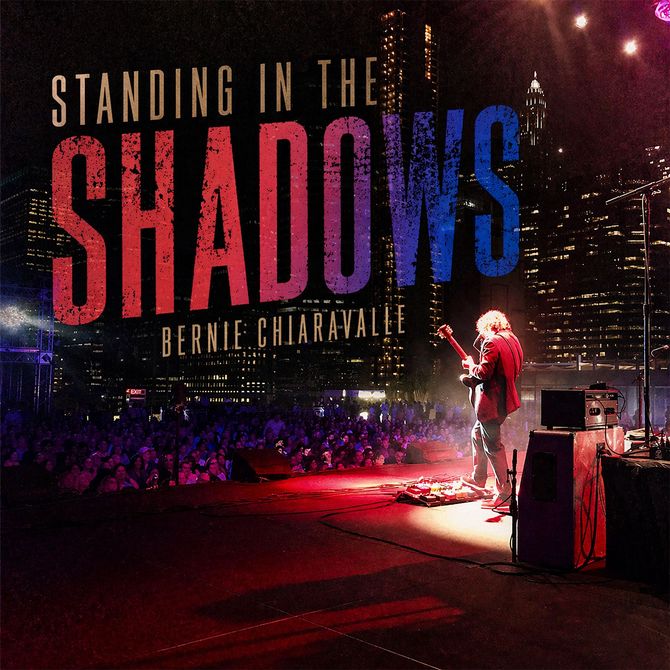 Bernie Chiaravalle - Standing in the Shadows