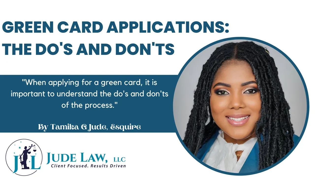 A picture of Attorney Tamika Judge in a circle with the words green card applications the do's and don'ts.