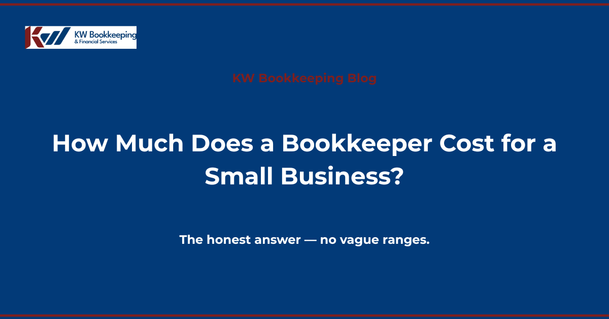 How much does a bookkeeper cost for a small business — KW Bookkeeping