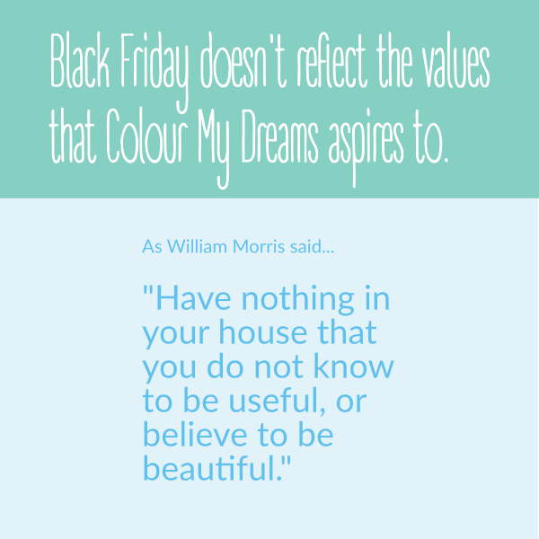 As William Morris said: As William Morris said: