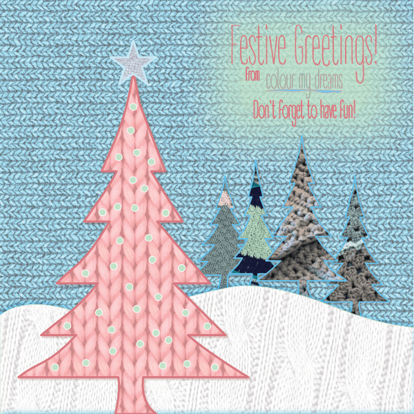Festive Greetings from Colour My Dreams. Don't forget to have fun!