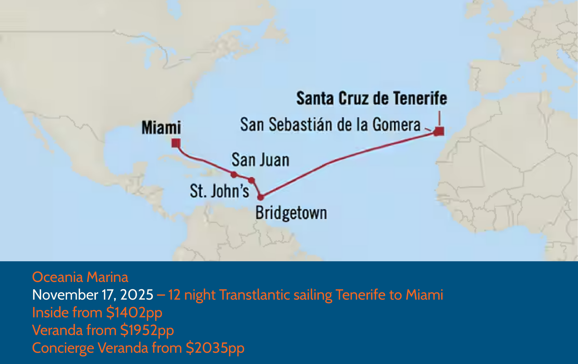 Transatlantic cruise route from Tenerife to Miami, with stopovers at San Sebastián de la Gomera, St. John's, Bridgetown and San Juan.