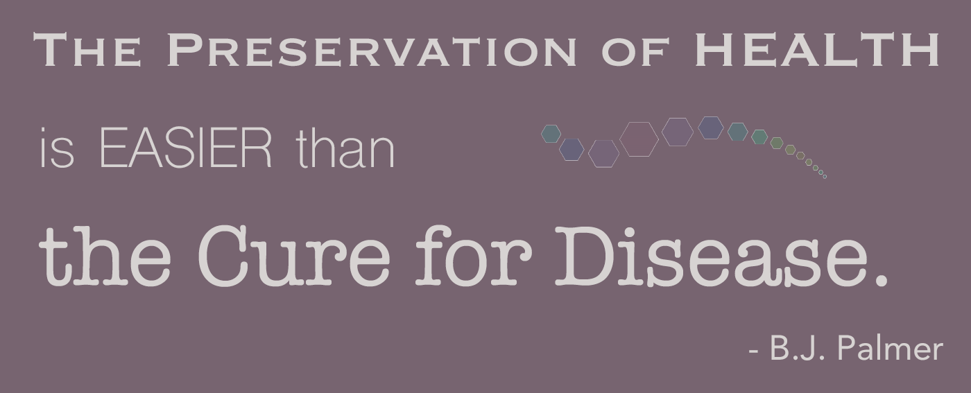 The preservation of health is easier than the cure for disease