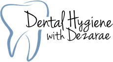 Dental Hygiene with Dezarae Logo