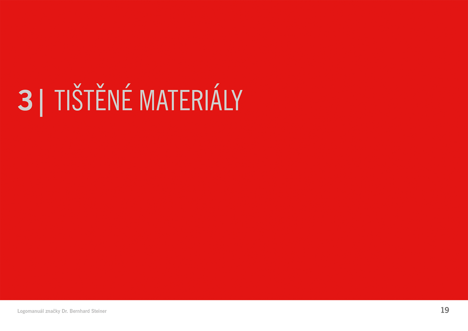 Red presentation slide titled “3 | TIŠTĚNÉ MATERIÁLY” with a mostly solid red background.