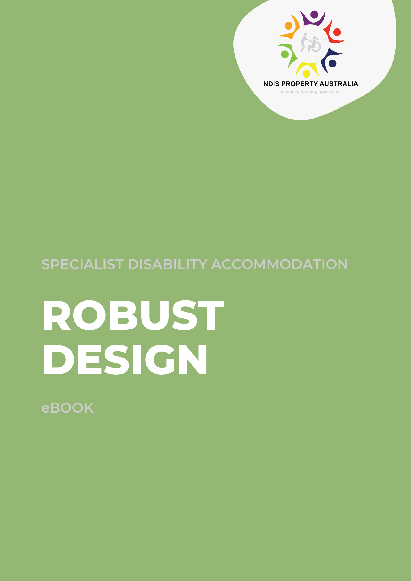 It is a book about robust design for specialist disability accommodation.