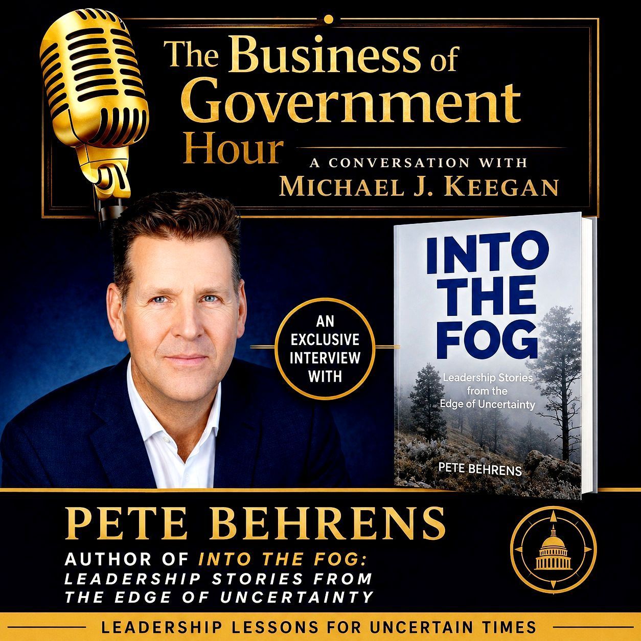 Podcast promo for The Business of Government Hour with Pete Behrens and Into the Fog book cover
