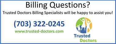 Billing questions? Trusted Doctors Billing Specialists: call (703) 322-0245, trusted-doctors.com