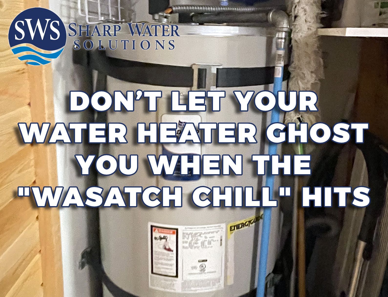 Don’t Let Your Water Heater Ghost You When the Wasatch Chill Hits