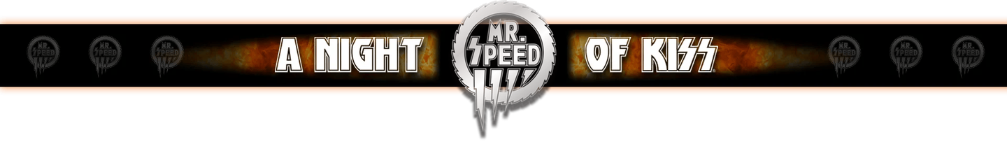 Mr. Speed A Night of KISS Banner