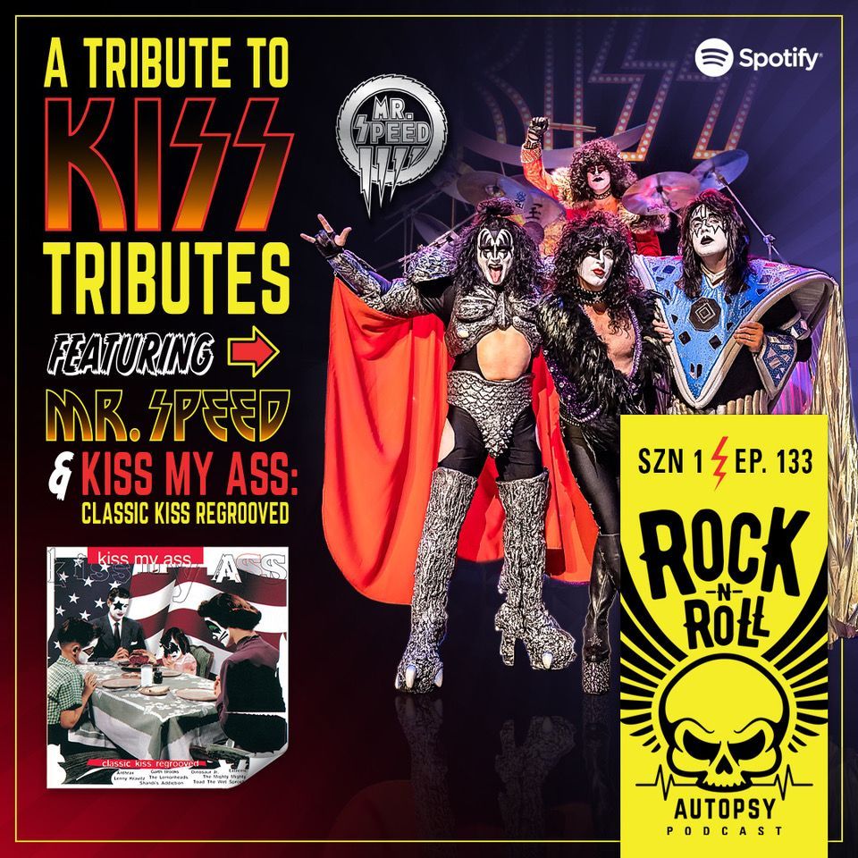 Kiss Tribute promo Mr. Speed podcast SZN1 Ep 133