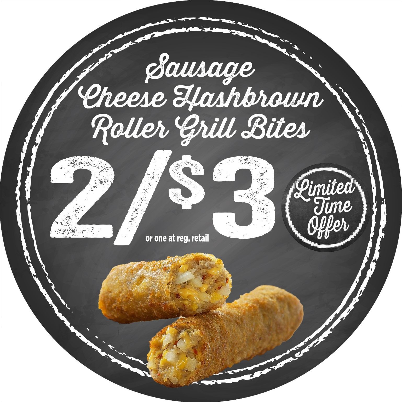 Sausage, cheese, and hashbrown roller grill bites, 2 for $3, limited-time offer on a black circle sign