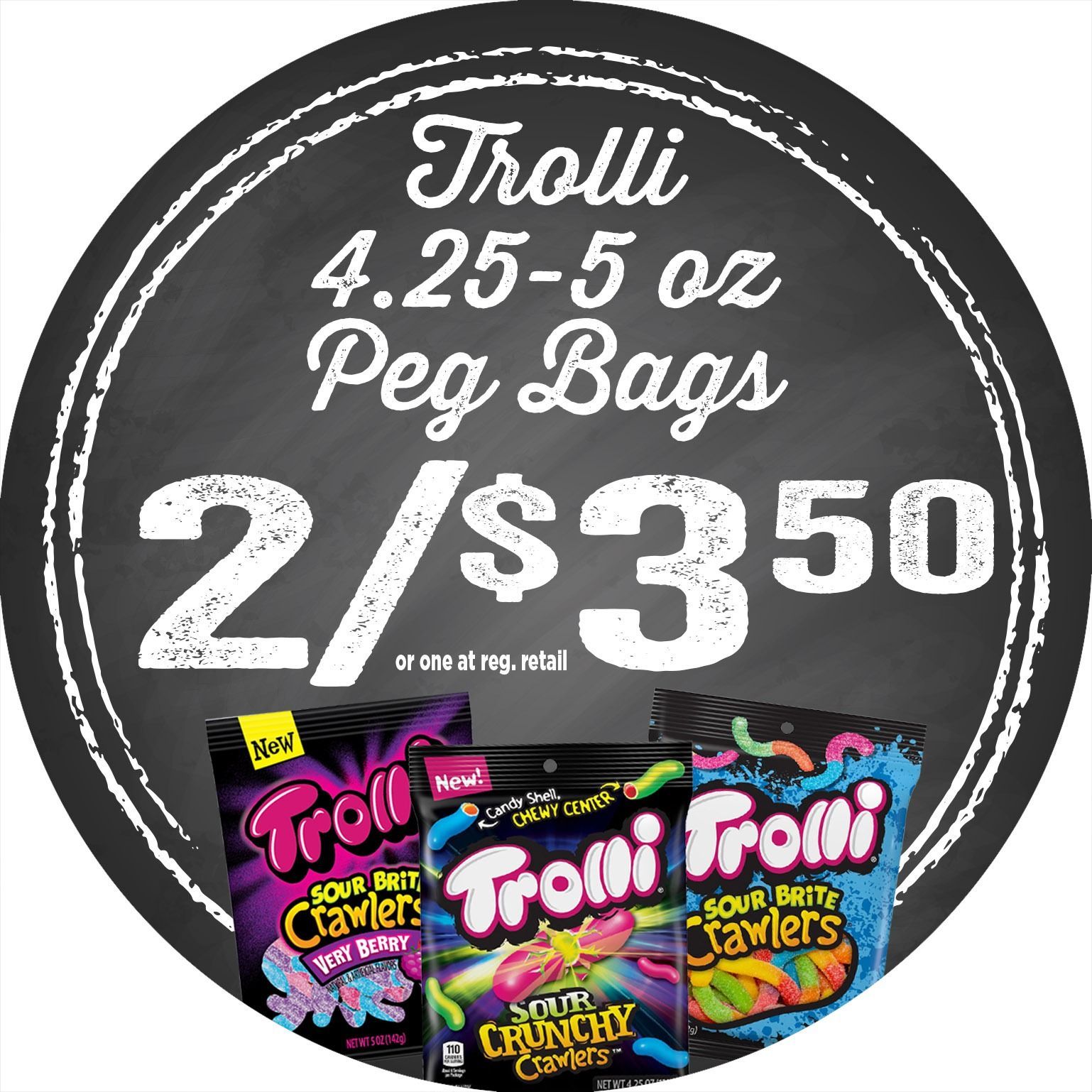 Trolli 4.25-5 oz peg bags, 2 for $3.50, with three candy bags on a chalkboard-style ad