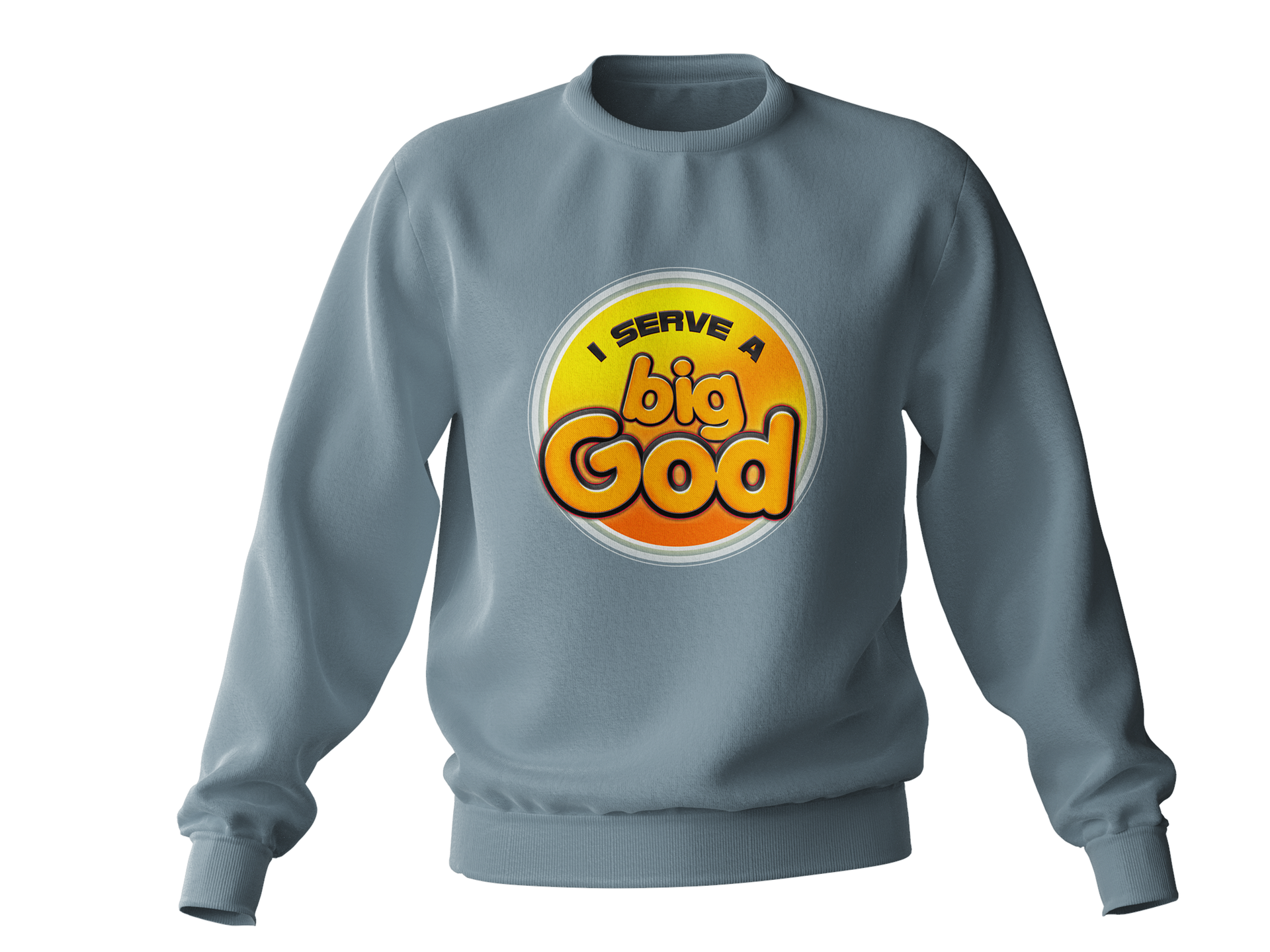 “I Serve a Big God” Branded Sweatshirt
