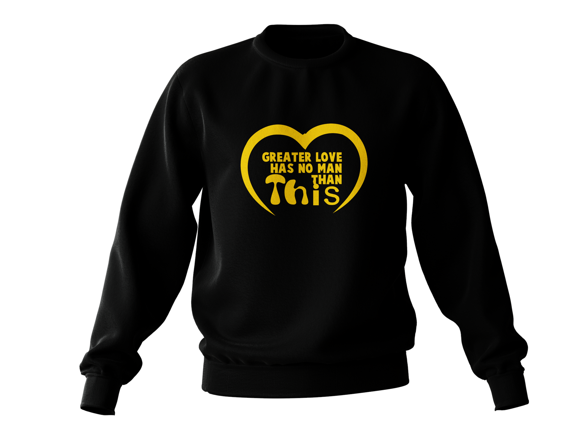 “Greater Love Has No One Than This” Branded Sweatshirt