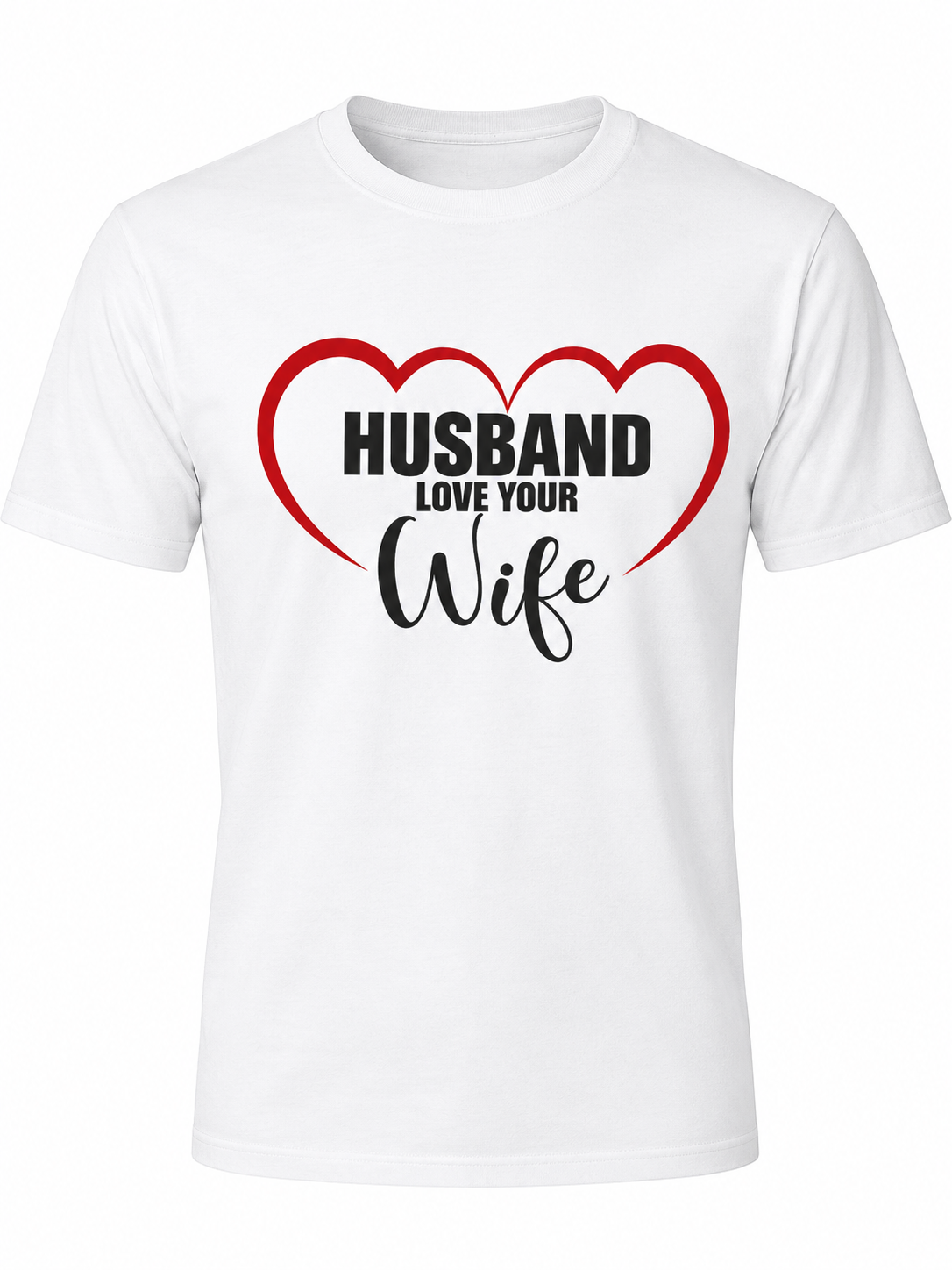 Husband, Love Your Wife Shirt
