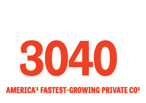 Orange “3040” with the words “America’s Fastest-Growing Private Co” underneath.