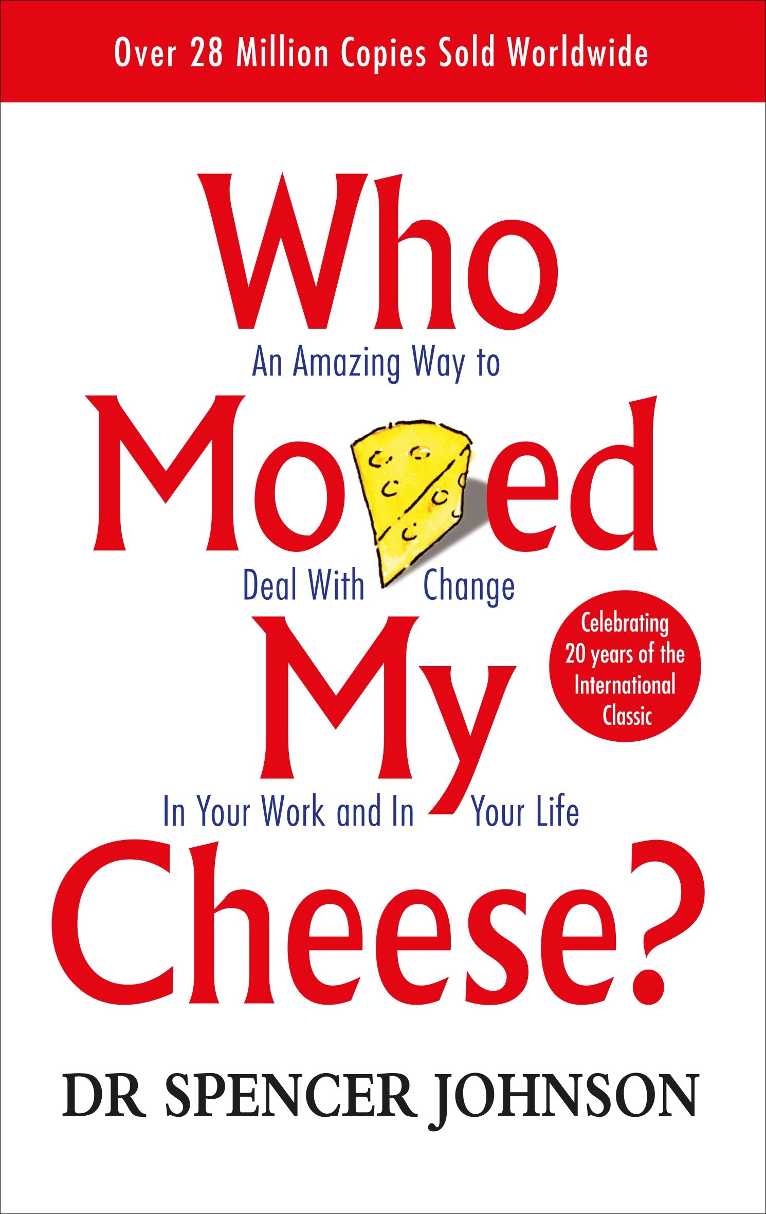 Who Moved My Cheese - DR Spencer Johnson