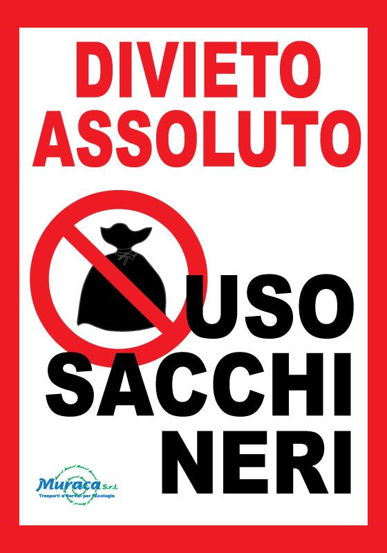 Cartello bianco e rosso: “DIVIETO ASSOLUTO USO SACCHI NERI” con simbolo di divieto sul sacco nero