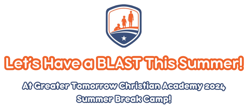 A logo for a greater tomorrow christian academy summer break camp