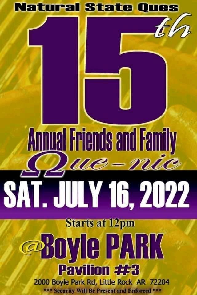 Poster for the 15th Annual Friends and Family Que-nic, Saturday, July 16, 2022, at Boyle Park, Pavilion #3, Little Rock, AR.