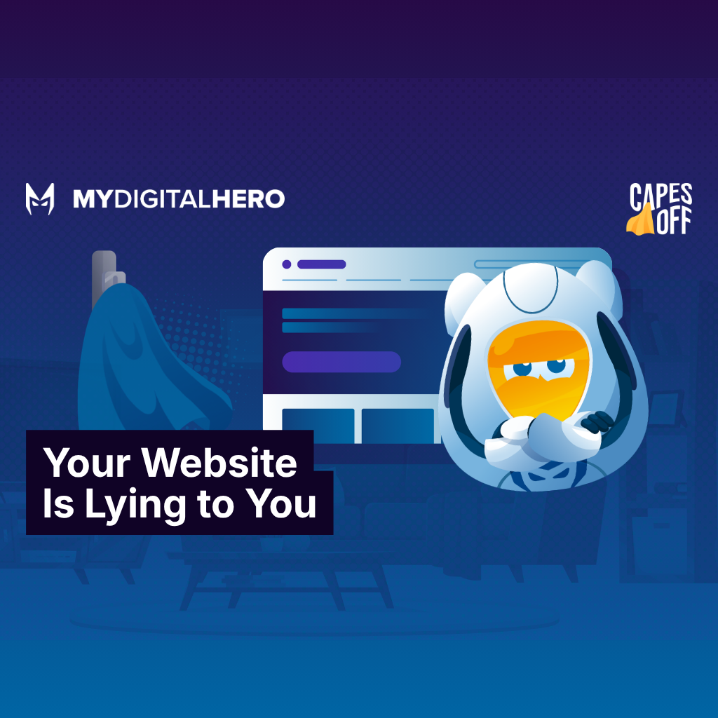 Blue promo graphic with MyDigitalHero logo and text “Your Website Is Lying to You,” showing a masked website figure.