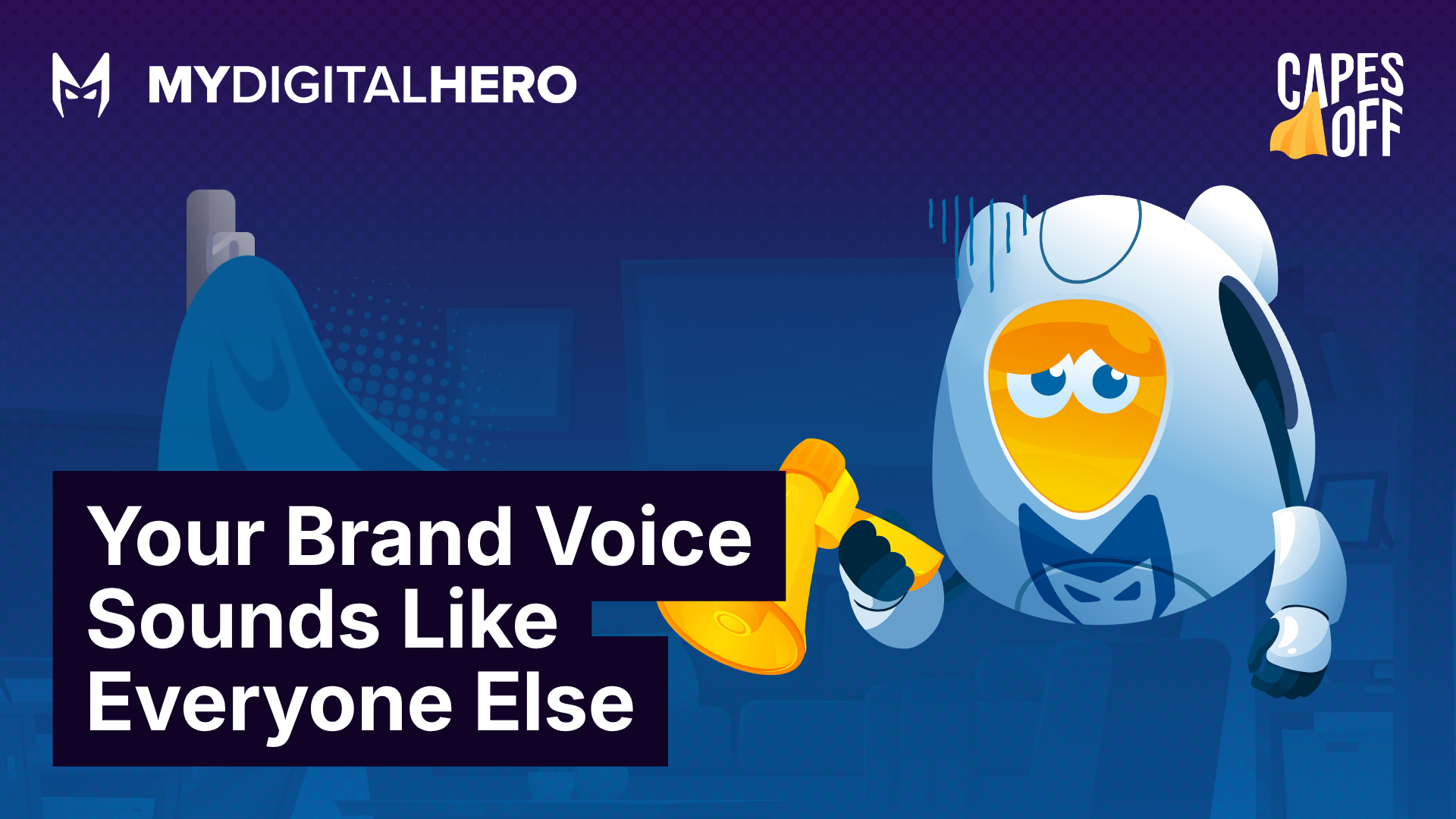 MyDigitalHero ad with blue superhero figure and text: “Your Brand Voice Sounds Like Everyone Else”