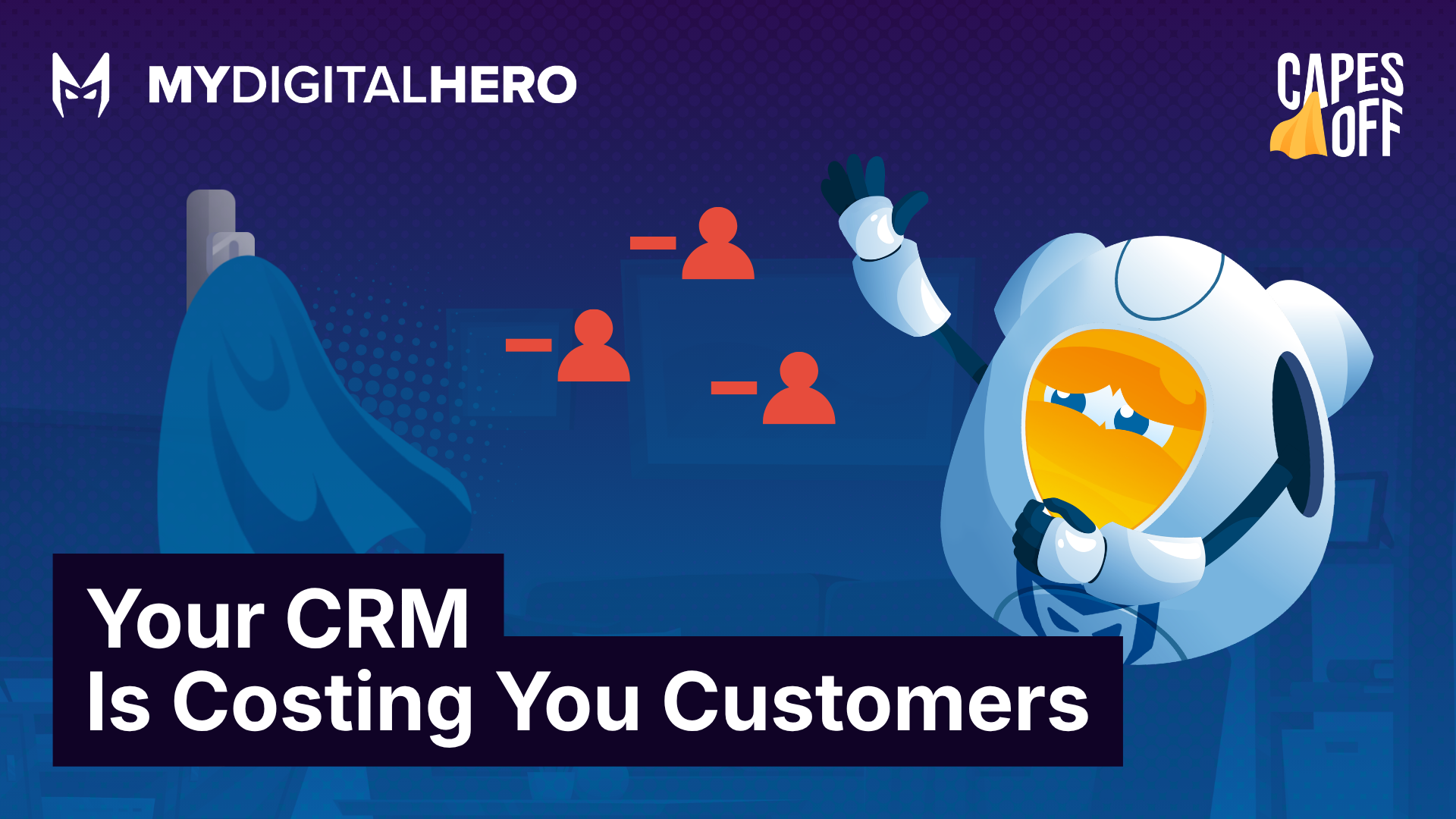 Dark blue CRM promo graphic with robot, people icons, and text: “Your CRM Is Costing You Customers”