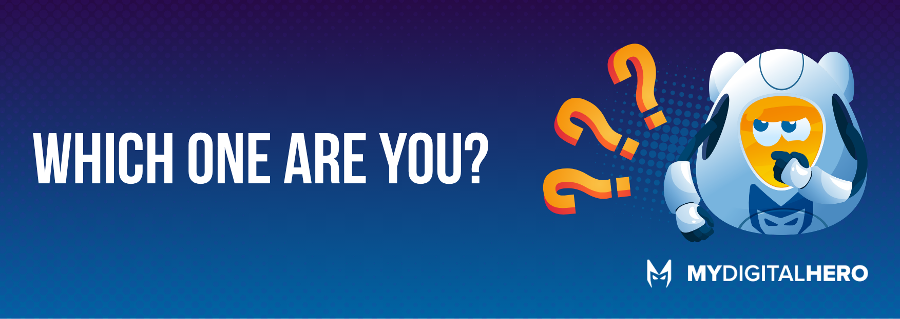 Blue banner asking “WHICH ONE ARE YOU?” with a cartoon character and question marks on the right.