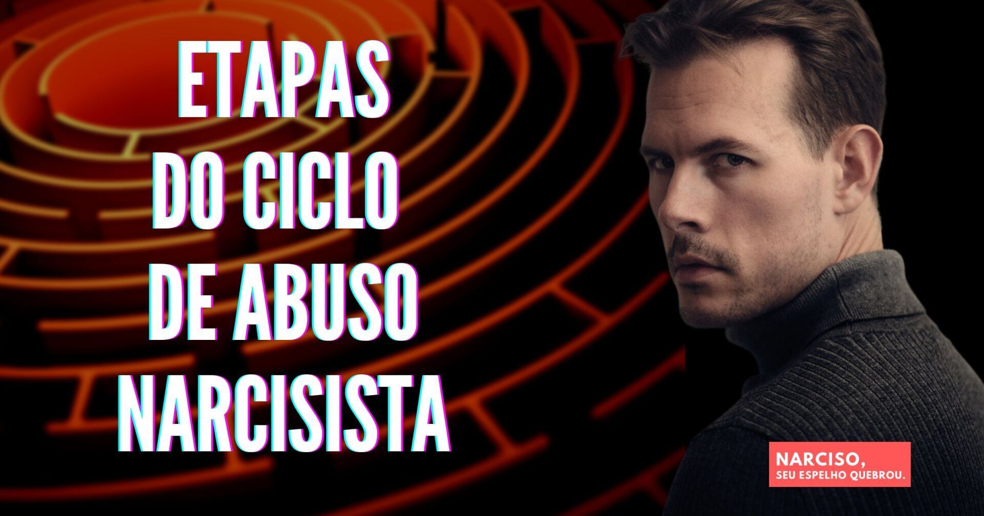 QUAIS SÃO AS ETAPAS DO CICLO DE ABUSO NARCISISTA?