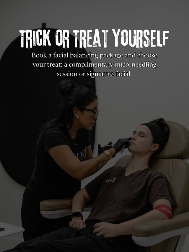 Trick or Treat Yourself facial balancing special.