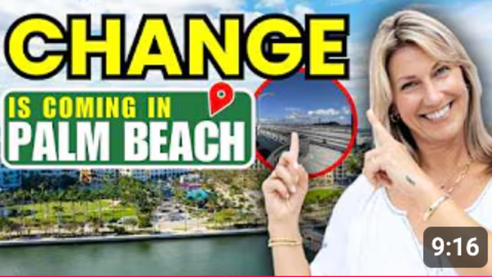 Bold thumbnail reading “CHANGE IS COMING IN PALM BEACH” with a smiling woman pointing at the skyline and red map pin