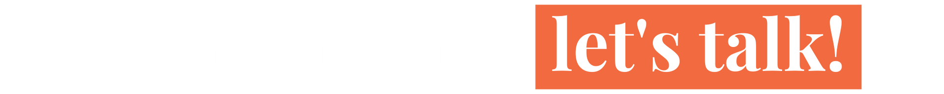 Orange “let’s talk!” button/banner text