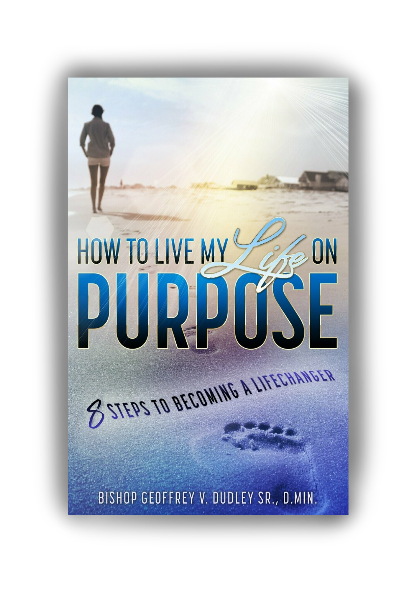 How to Live My Life On Purpose