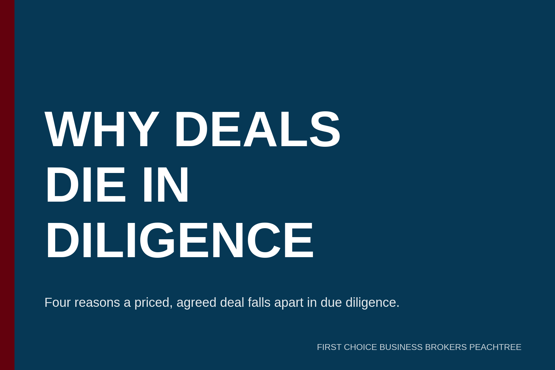 The four reasons an agreed business sale falls apart in due diligence: news that surfaces late, fina