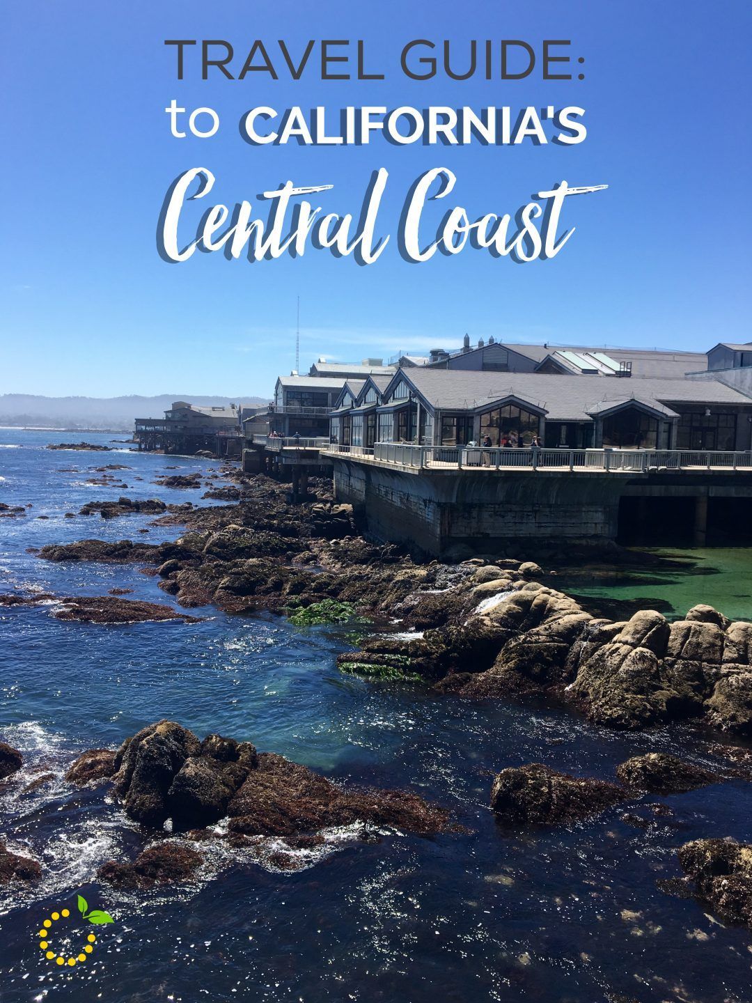 A travel guide to california 's central coast