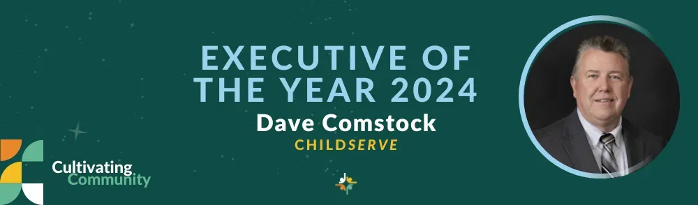Executive of the Year 2024 banner for Dave Comstock, ChildServe, with his portrait on a teal background