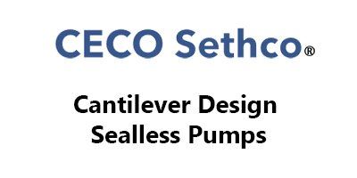 CECO / Sethco Cantilever Design Sealless Pumps