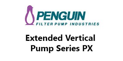 Penguin Extended Vertical Pump Series PX