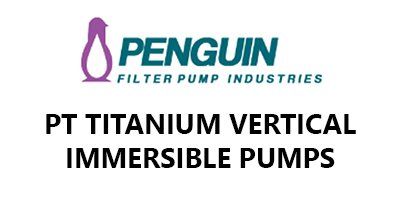 Penguin Series Titanium Vertical Immersible Pumps