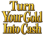 Turn Your Gold Into Cash