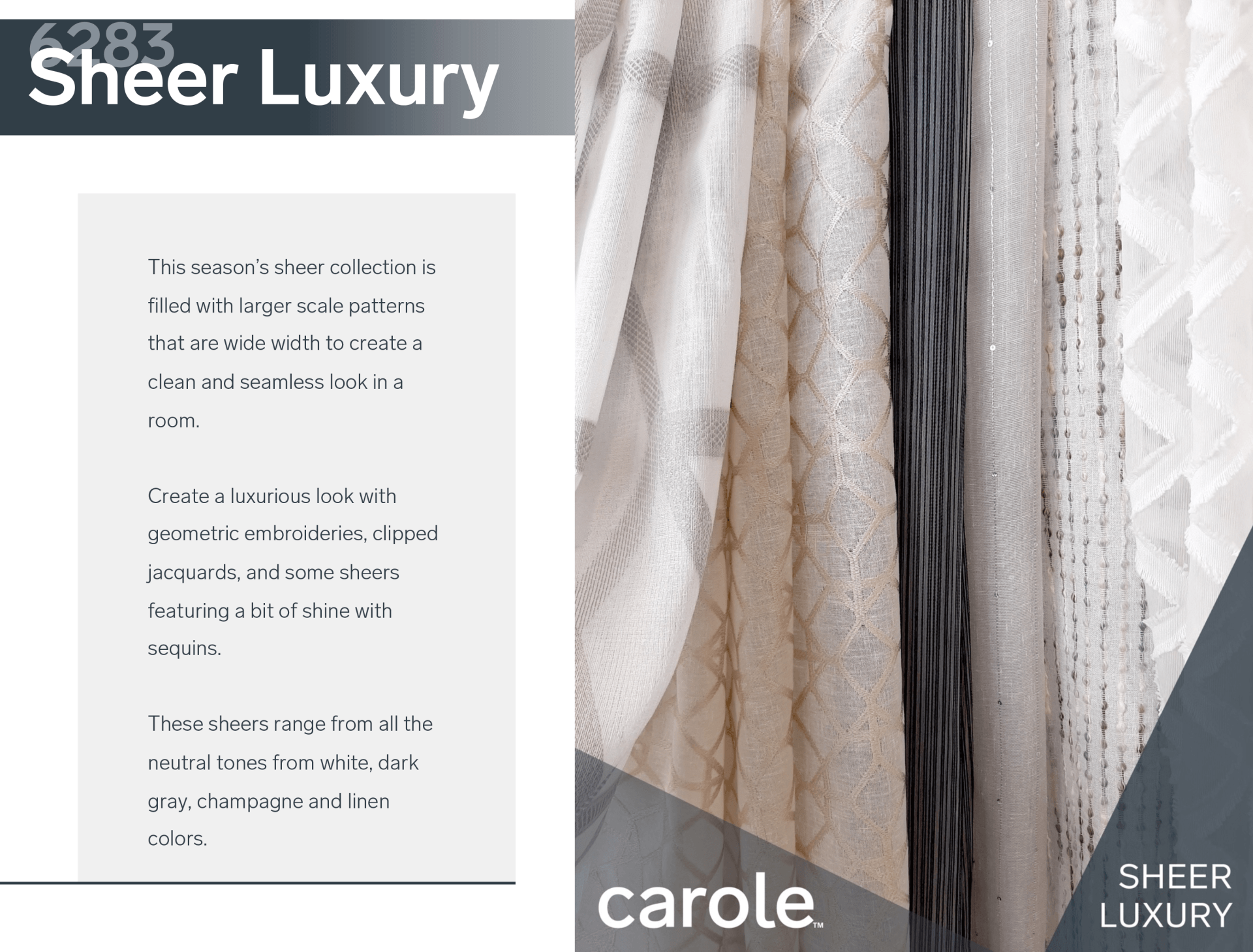 Carole #6283 Sheer Luxury