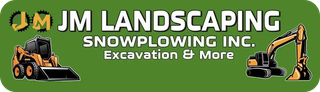 JM Landscaping Snowplowing Inc. logo on green background with excavators and &ldquo;Excavation & More&rdquo; text