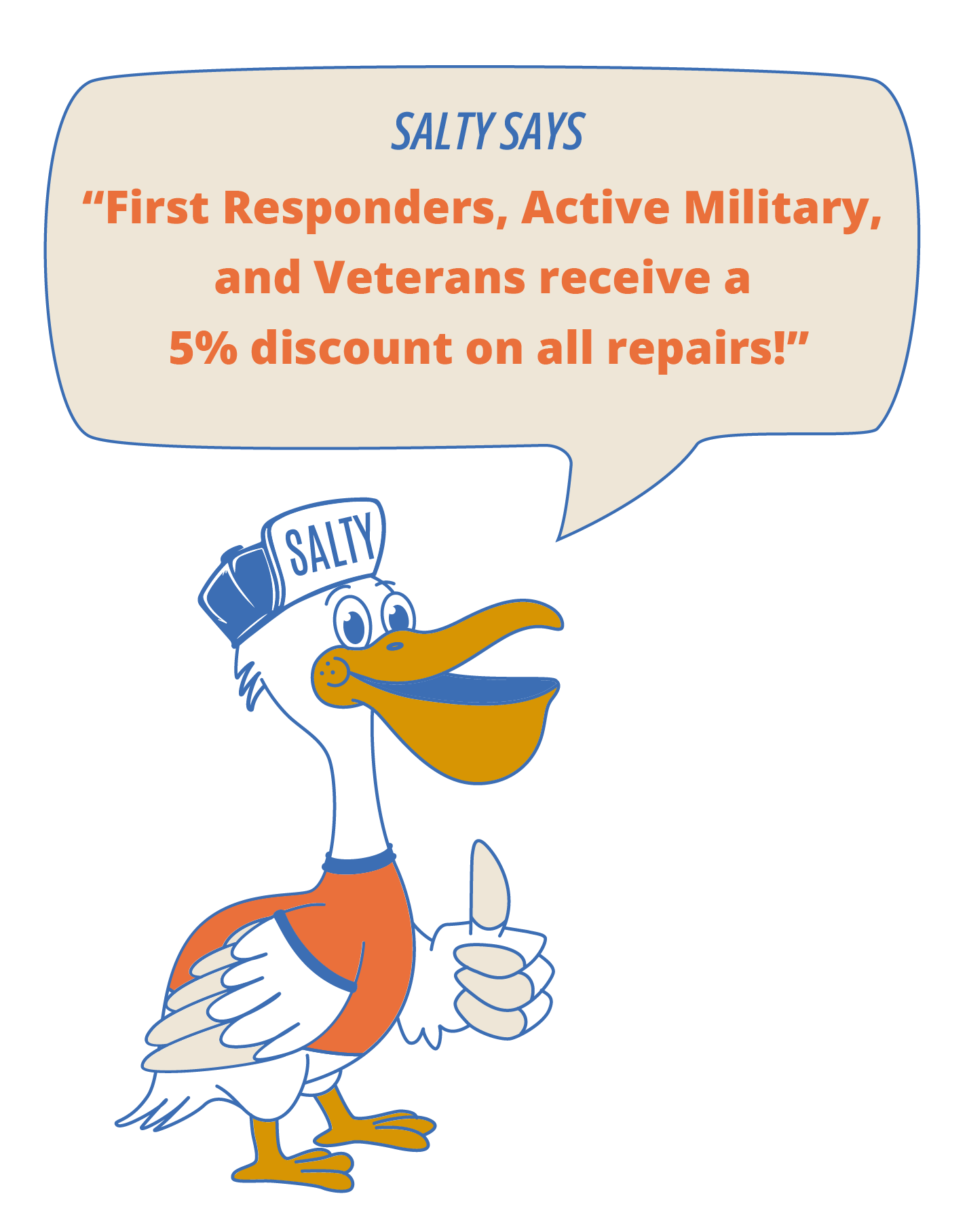 Cartoon pelican says first responders, active military, and veterans get 5% off all repairs.
