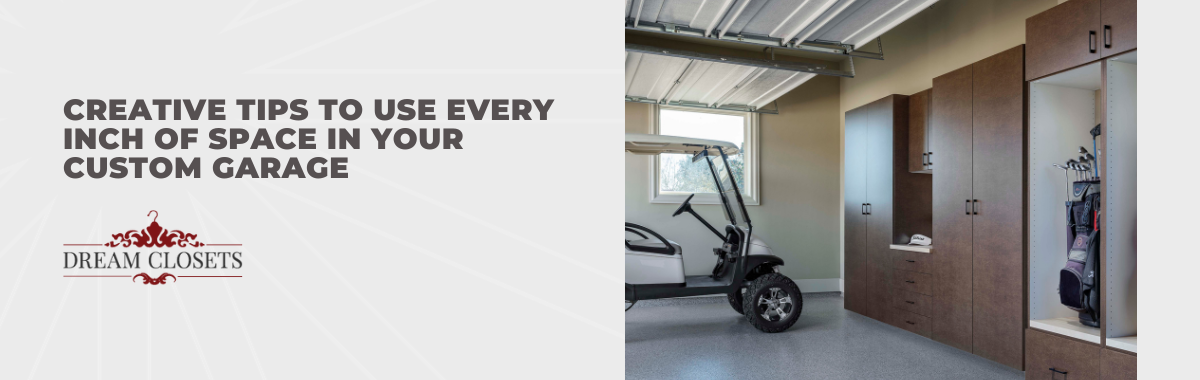 Creative Tips to Use Every Inch of Space in Your Custom Garage