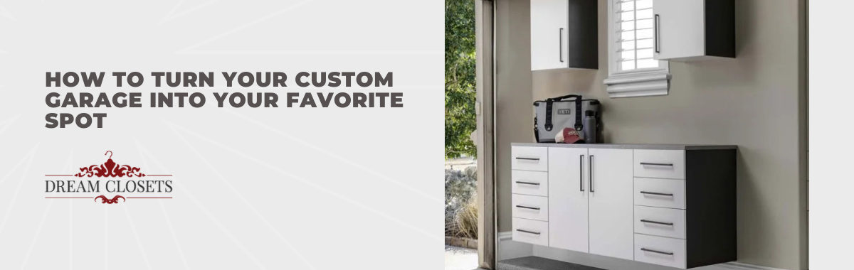 How to Turn Your Custom Garage Into Your Favorite Spot