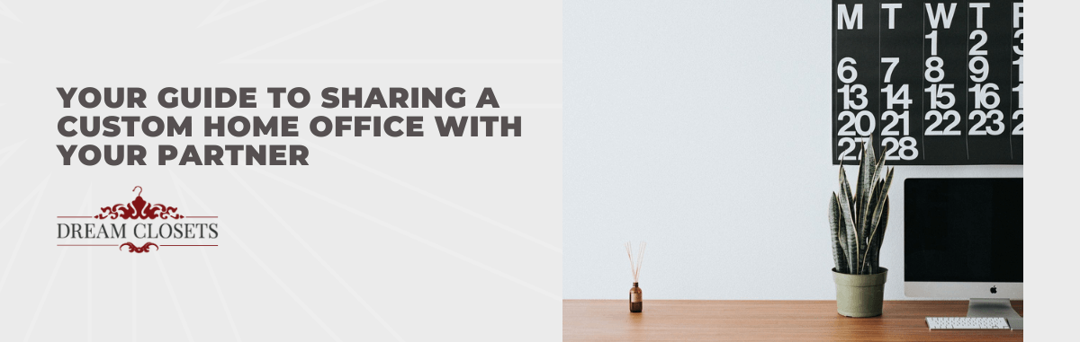 Your Guide to Sharing a Custom Home Office With Your Partner