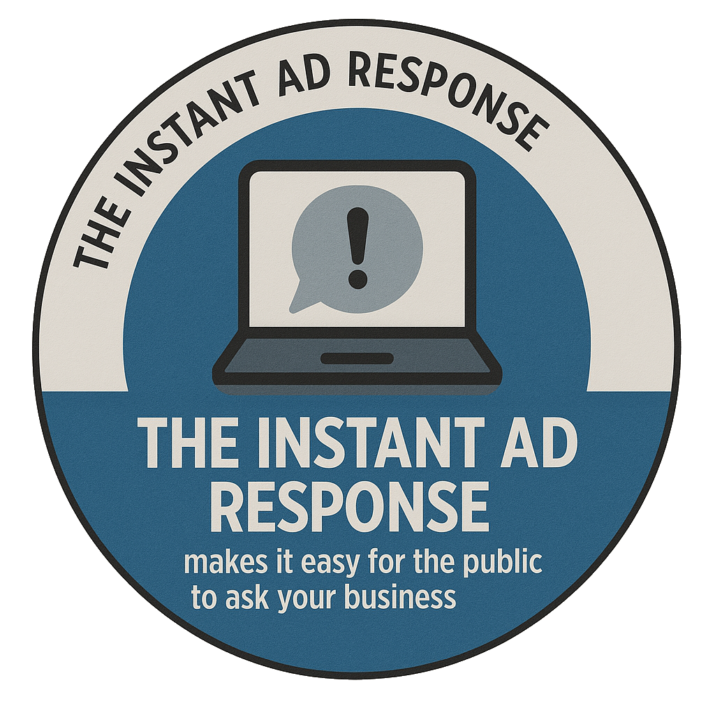The instant ad response makes it easy for the public to ask your business