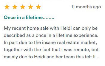 Five-star review snippet titled “Once in a lifetime” with text about a recent home sale and Heidi.